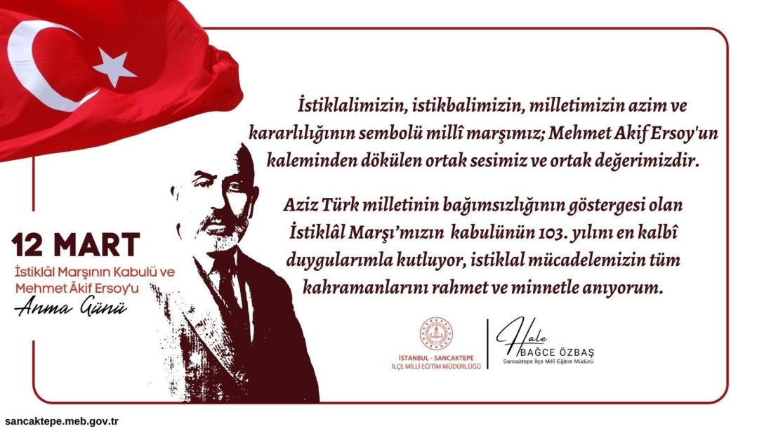 İlçe Millî Eğitim Müdürümüz Hale BAĞCE ÖZBAŞ'ın 12 Mart İstiklal Marşı'nın Kabulü ve Mehmet Akif Ersoy'u Anma Günü Mesajı