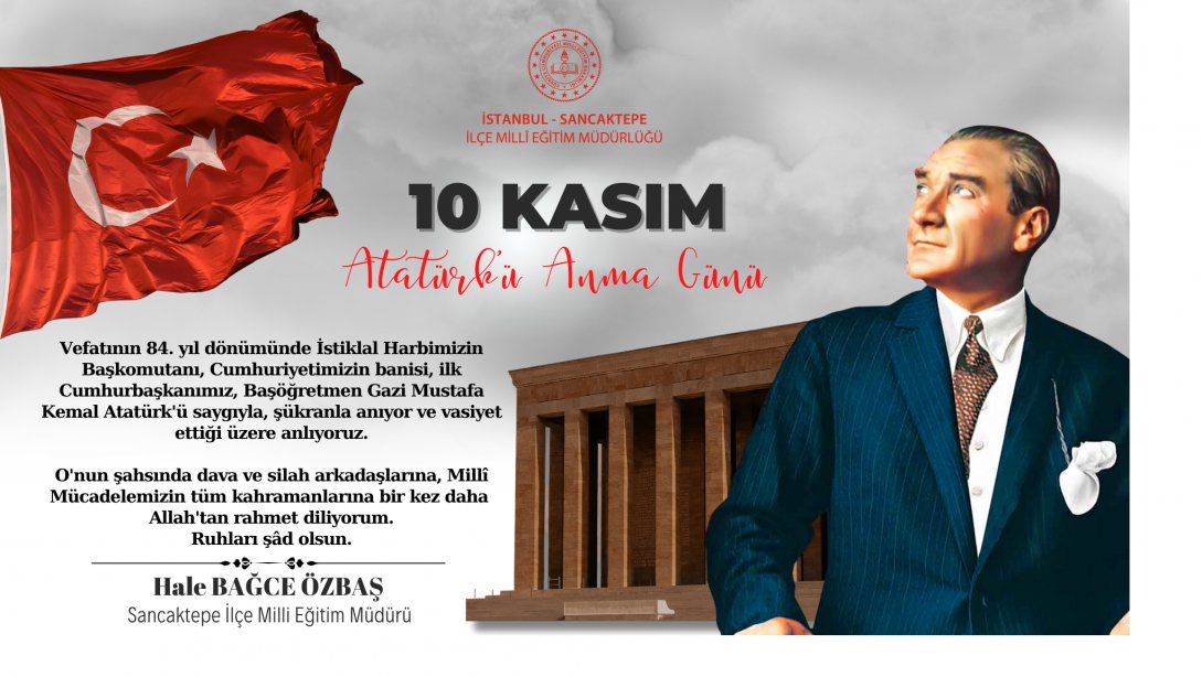 İlçe Millî Eğitim Müdürümüz Hale BAĞCE ÖZBAŞ'ın 10 Kasım Atatürk'ü Anma Günü Mesajı