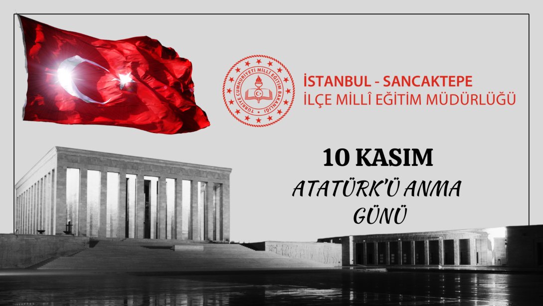 İlçe Millî Eğitim Müdürümüz Sadık Aslan'ın 10 Kasım Atatürk'ü Anma Günü Mesajı